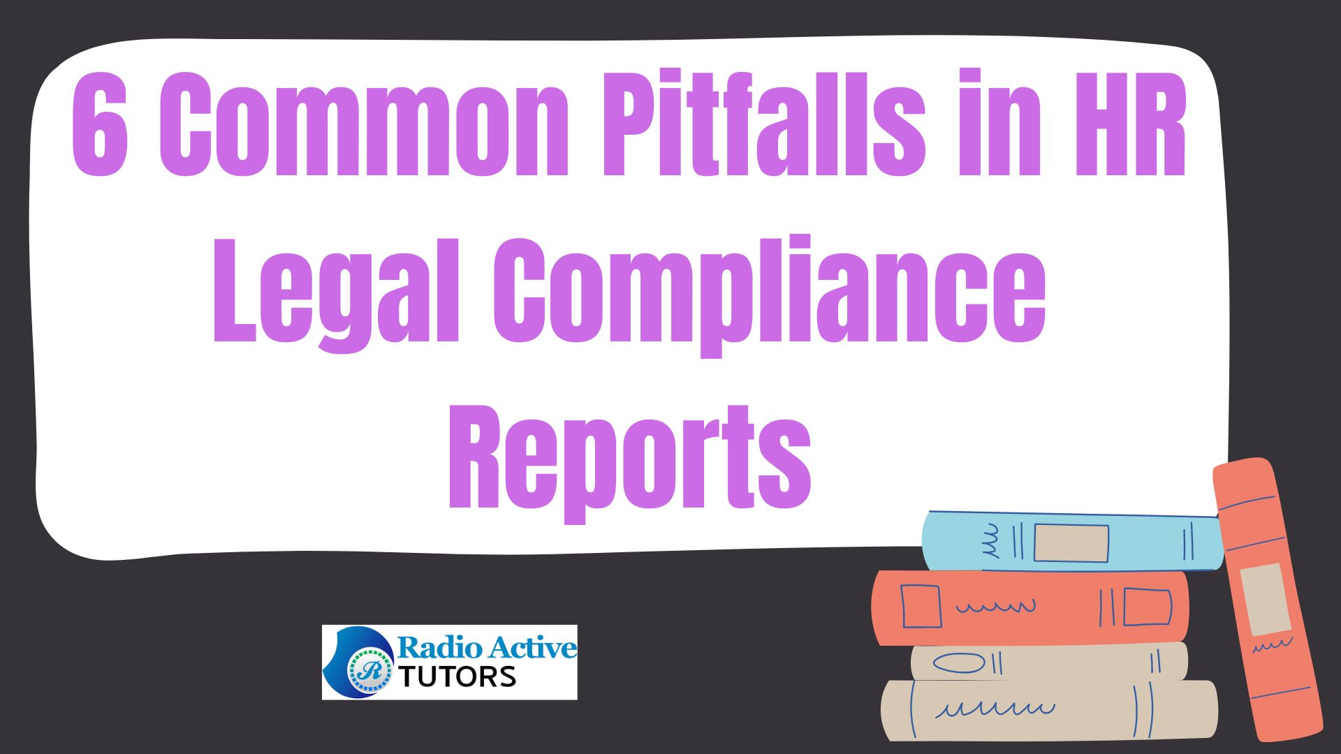 6 Common Pitfalls in HR Legal Compliance Reports