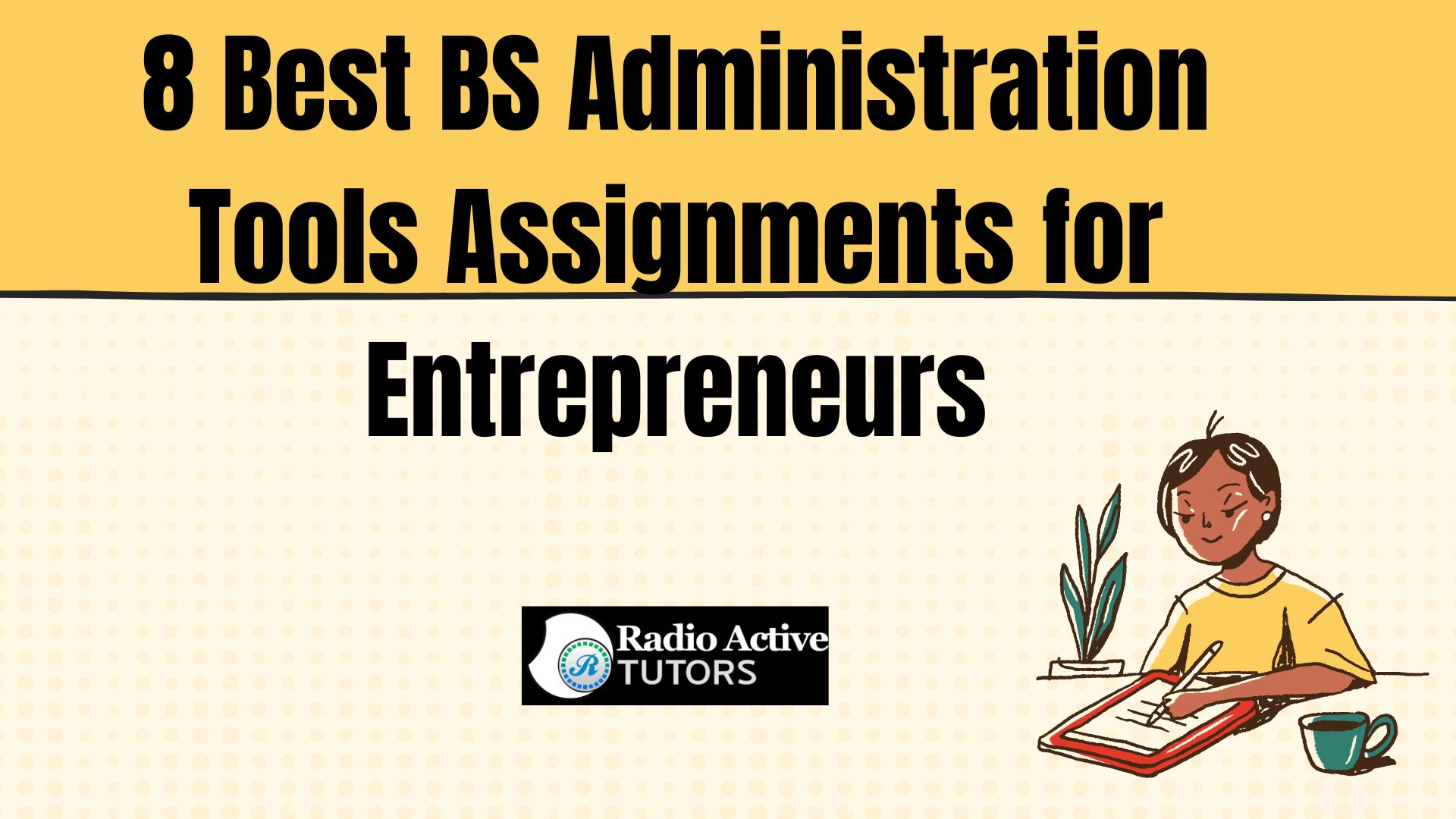 8 Best BS Administration Tools Assignments for Entrepreneurs
