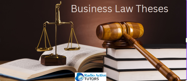 Business Law Theses (20 Tips To Excel)