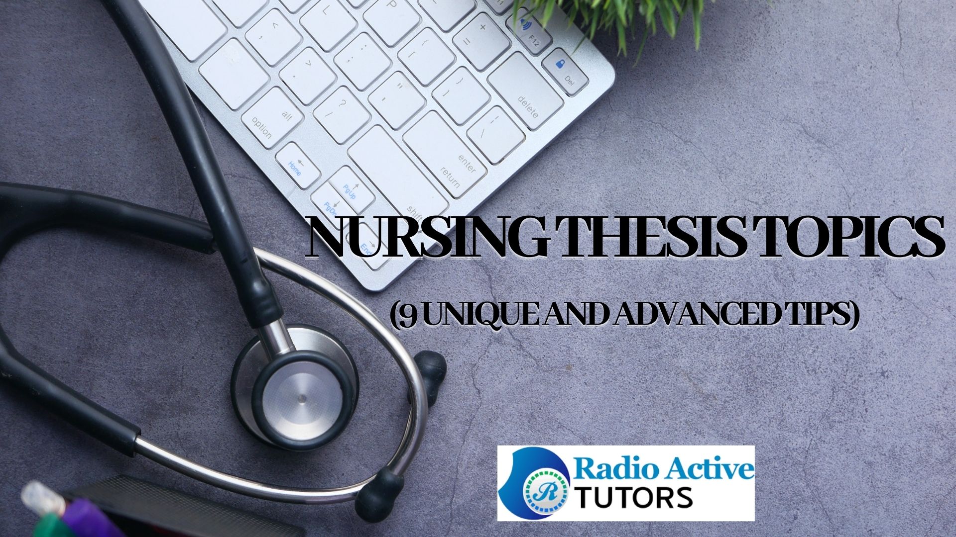Nursing Thesis Topics (9 Unique and Advanced tips)