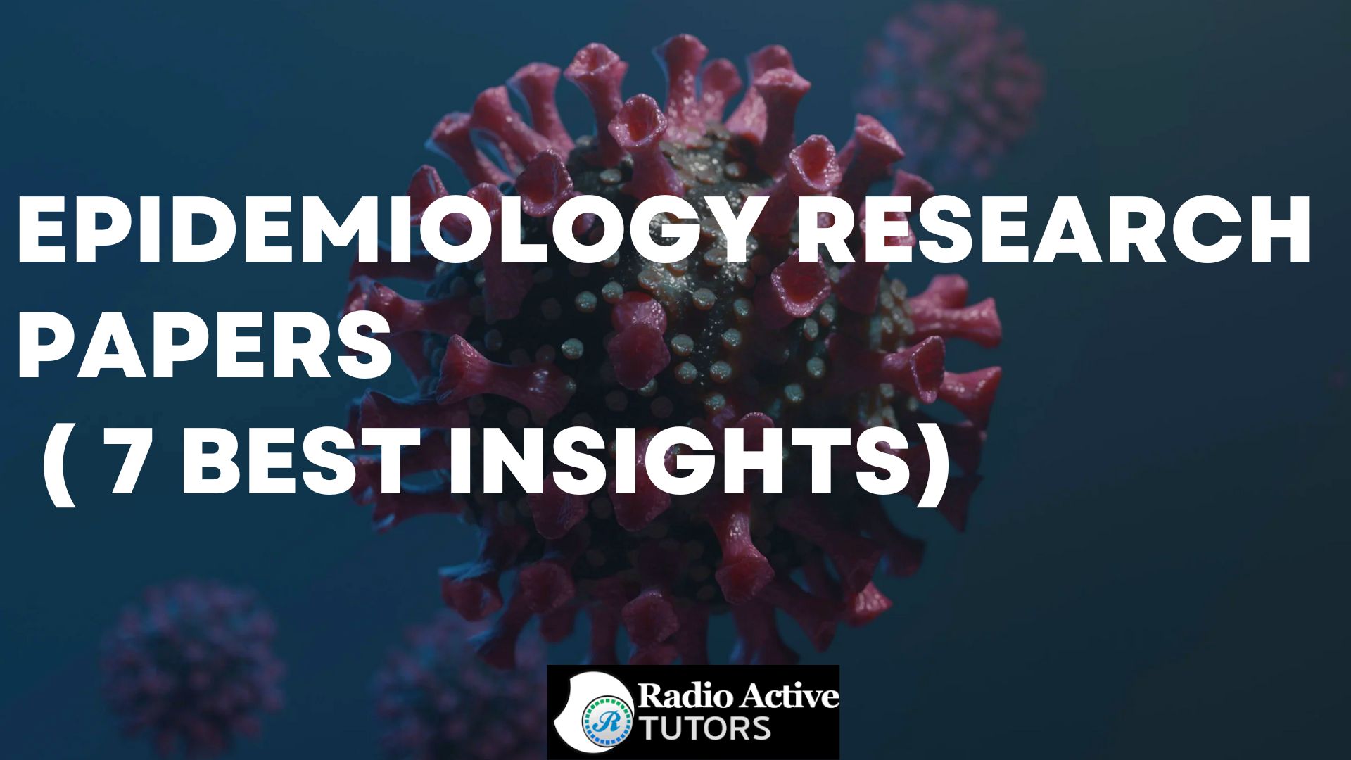 Epidemiology Research Papers ( 7 Best Insights)