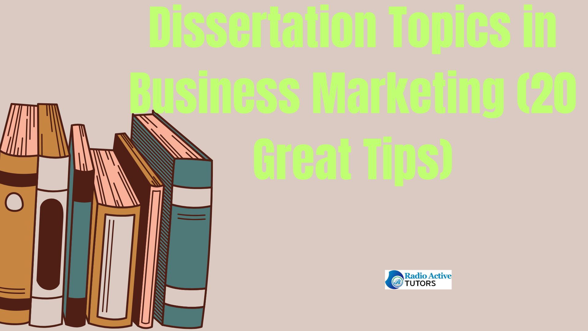 Dissertation Topics in Business Marketing (20 Great Tips)