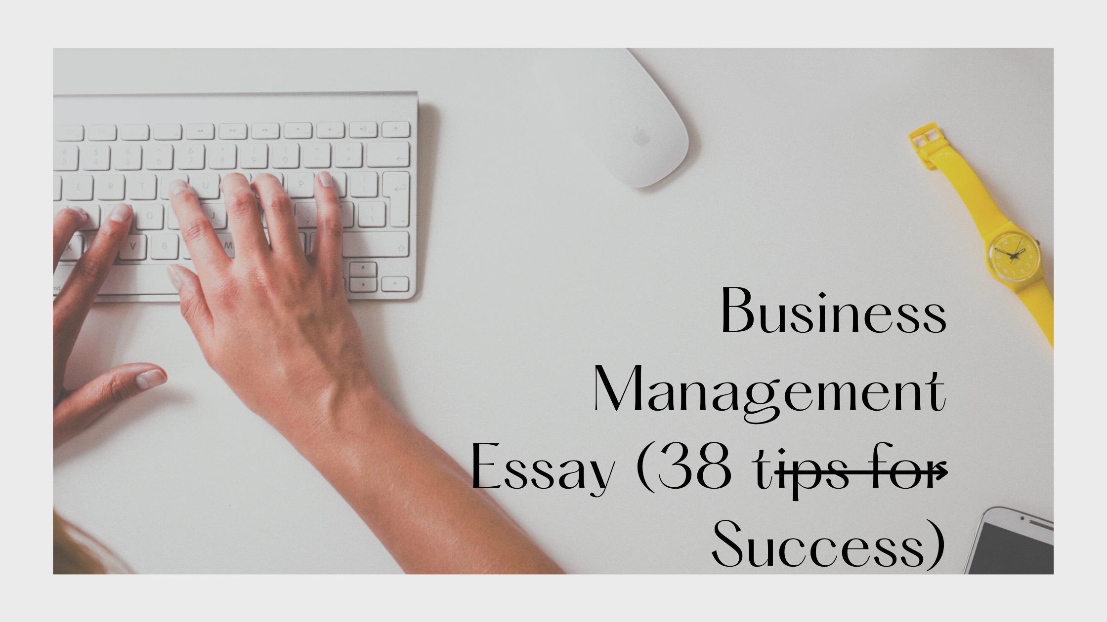 Business Management Essay (38 Best tips)