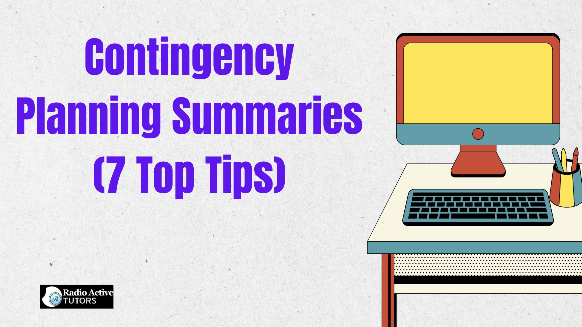 Contingency Planning Summaries (7 Top Tips)