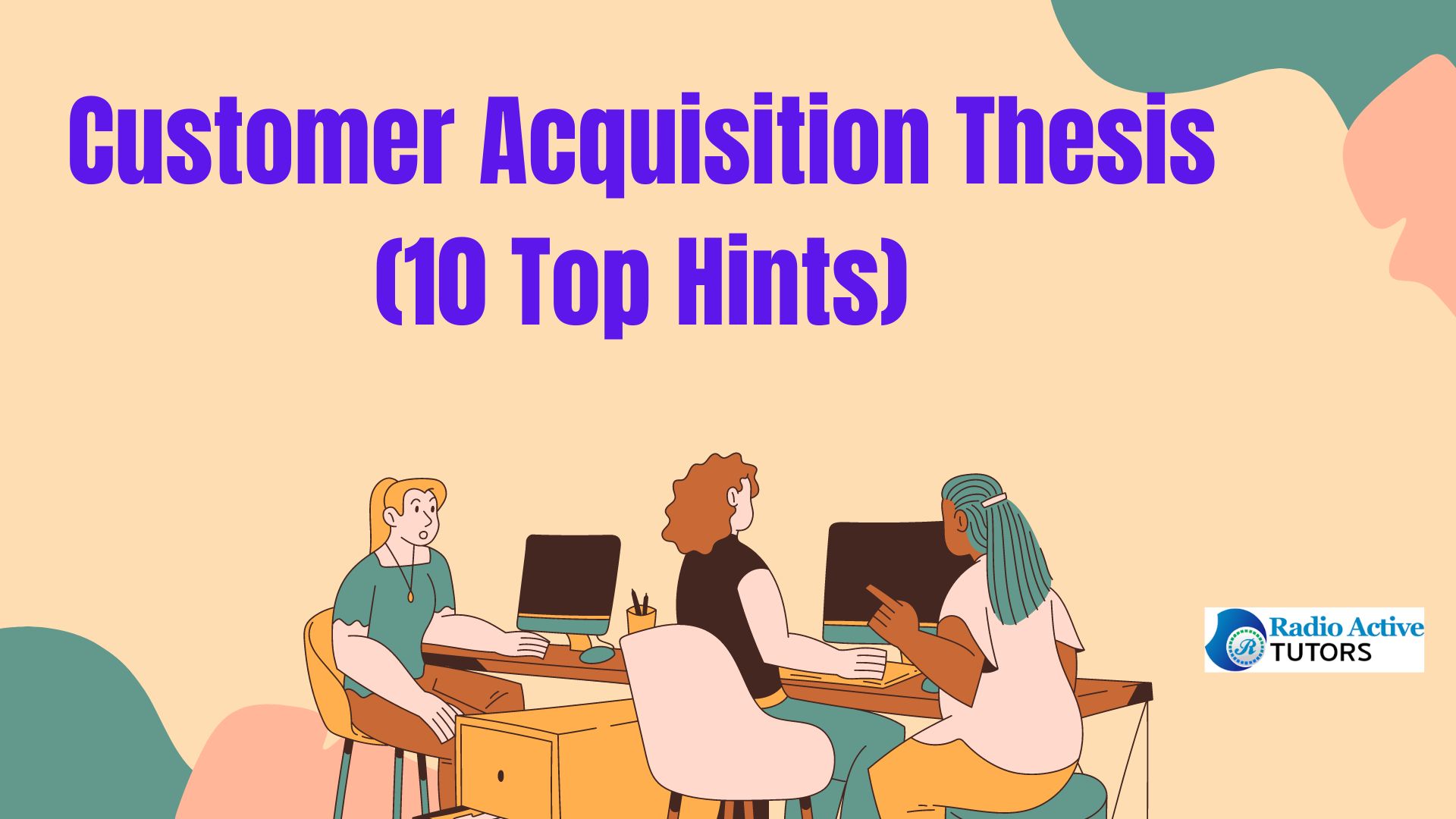 Customer Acquisition Thesis (10 Top Hints)