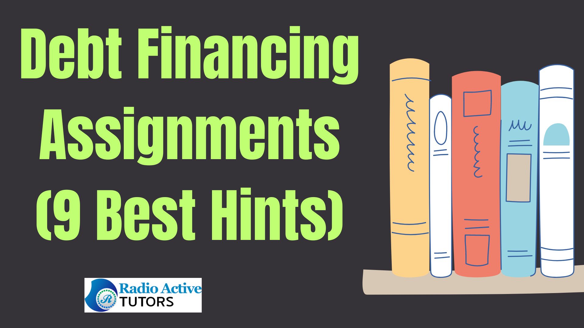 Debt Financing Assignments (9 Best Hints)