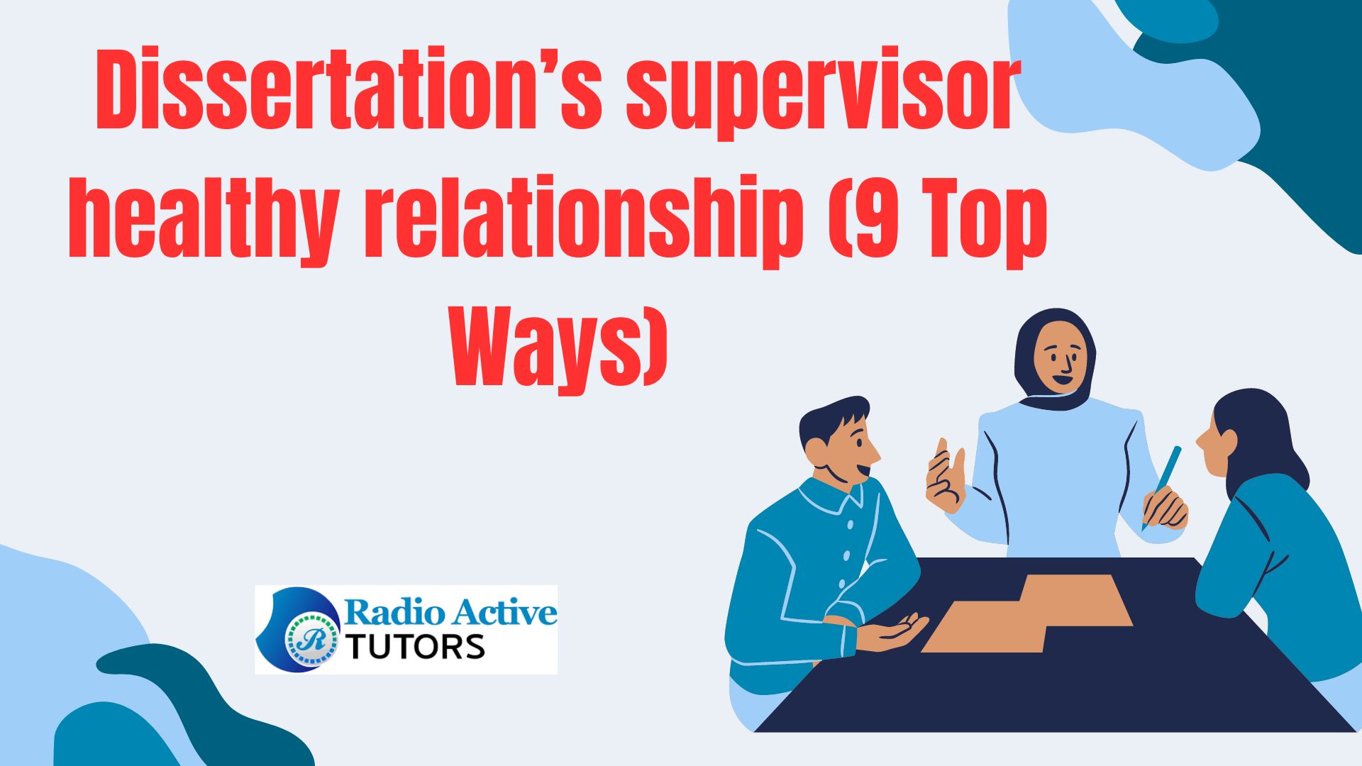 Dissertation’s supervisor healthy relationship (9 Top Ways)