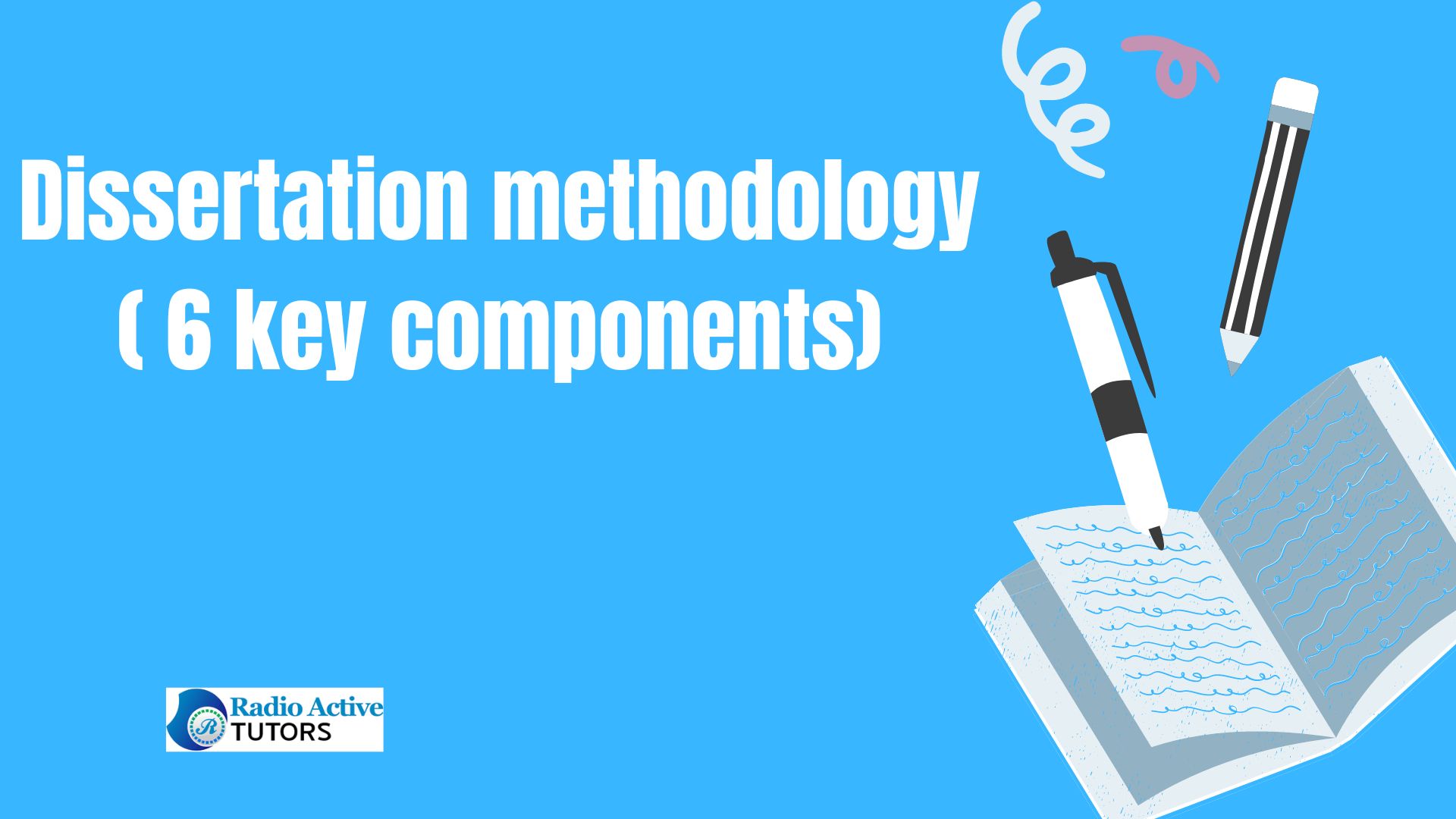 Dissertation methodology ( 6 key components)