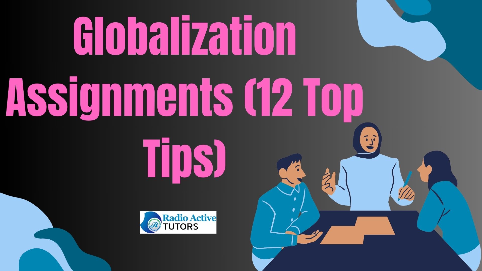 Globalization Assignments (12 Top Tips)