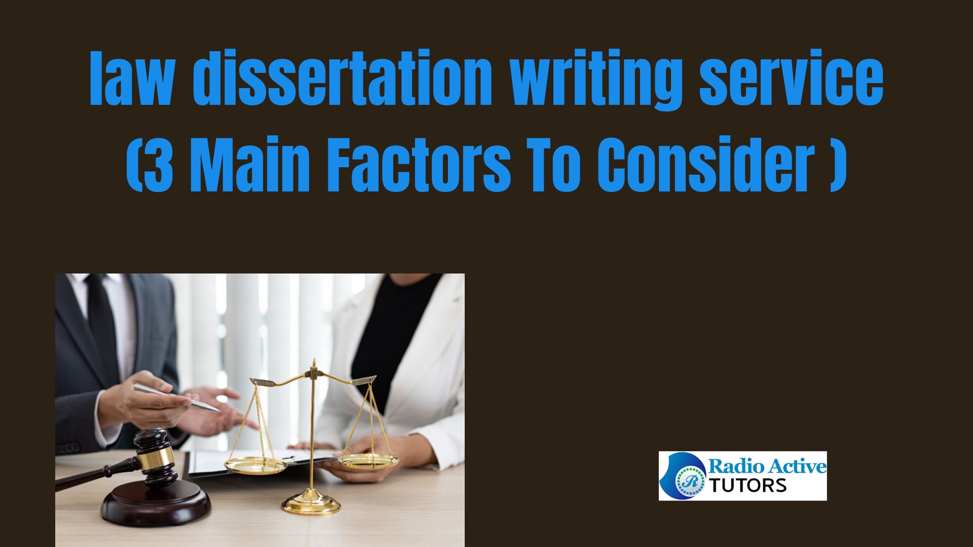 law dissertation writing service (3 Main Factors To Consider )