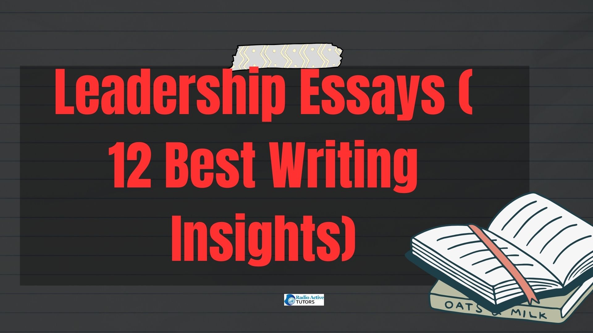 Leadership Essays ( 12 Best Writing Insights)