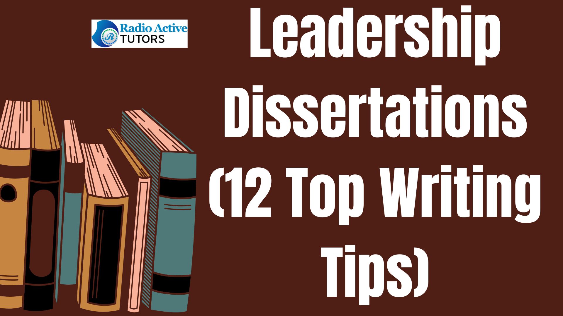 Leadership Dissertations (12 Top Writing Tips)