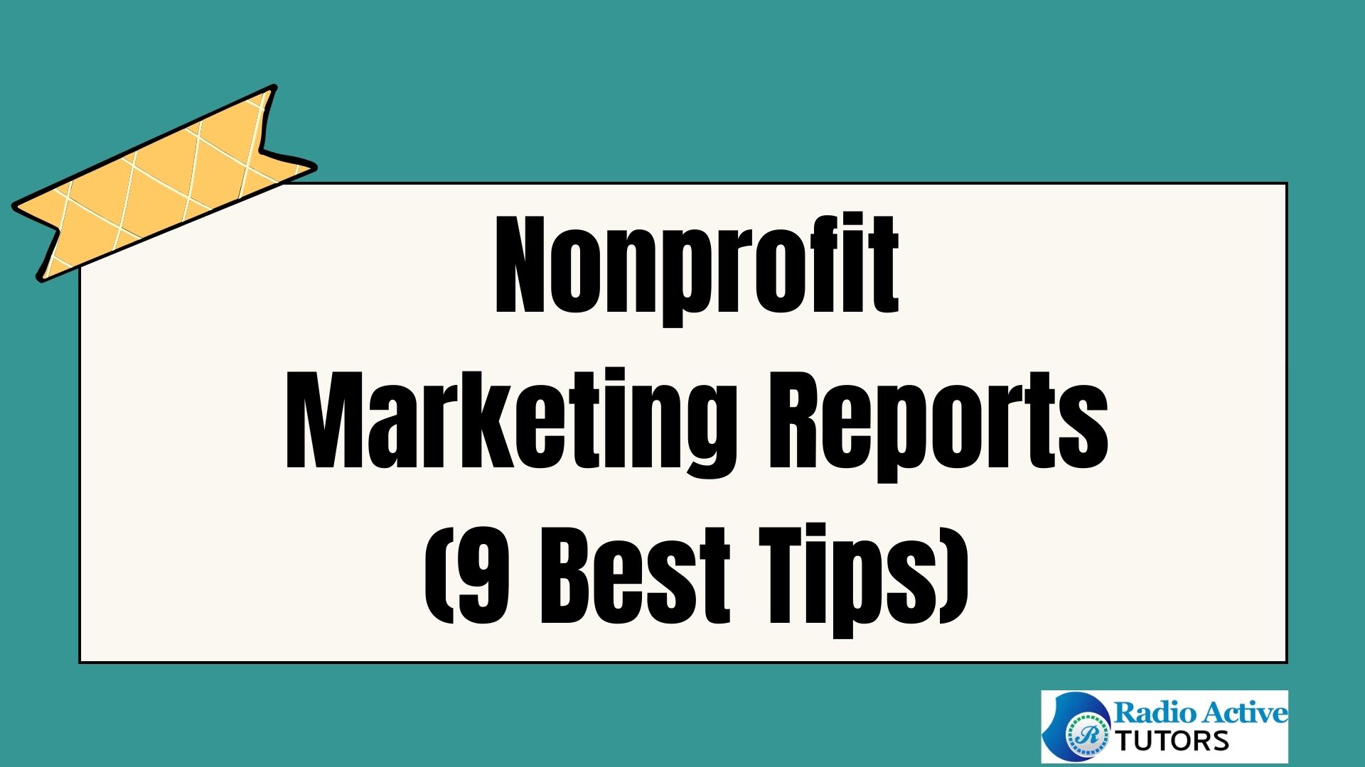 Nonprofit Marketing Reports (9 Best Tips)