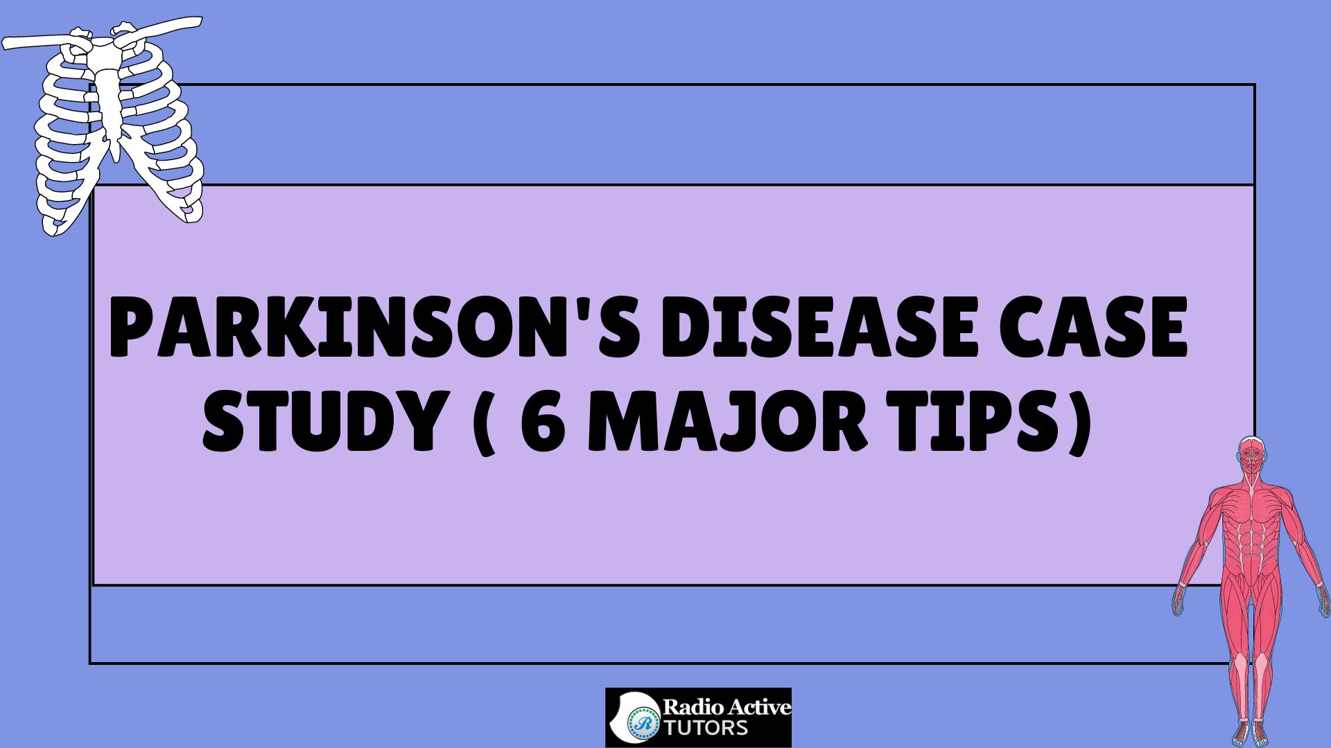 Parkinson's Disease Case Study (6 Major Tips)