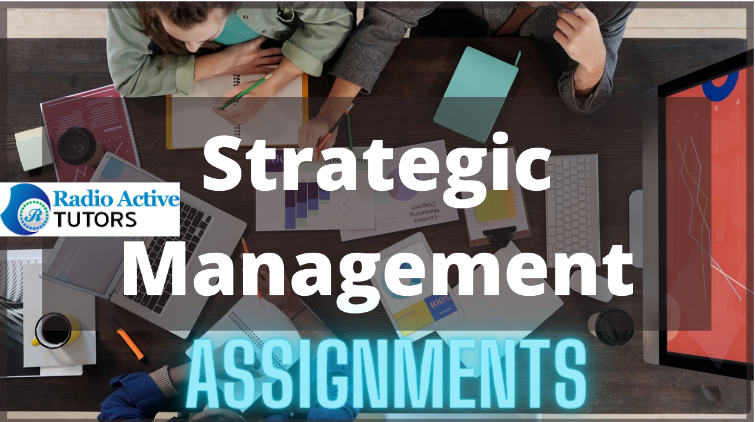 Strategic Management Assignments  (10 Best Writing Steps)