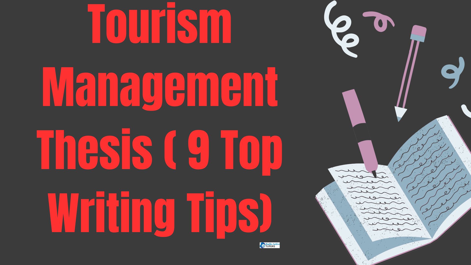 Tourism Management Thesis ( 9 Top Writing Tips)