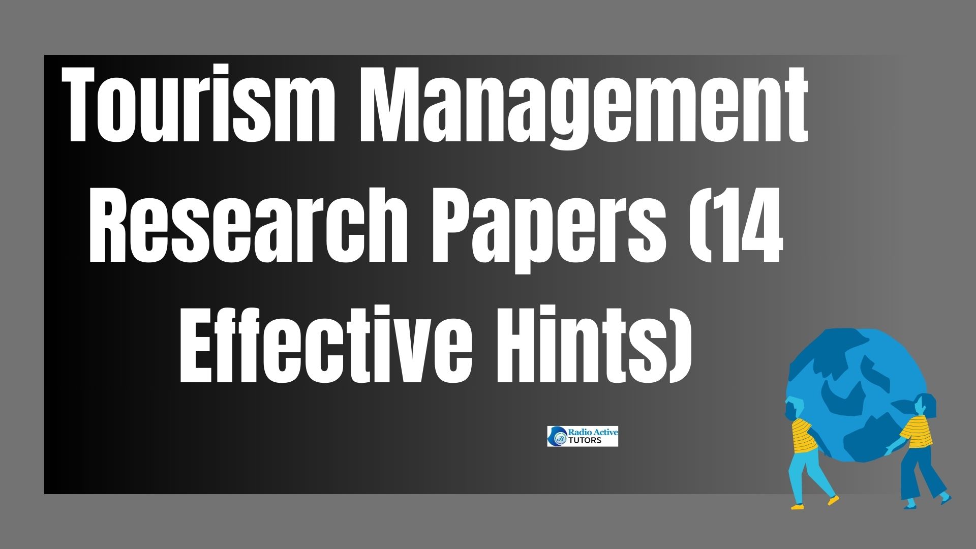 Tourism Management Research Papers (14 Effective Hints)